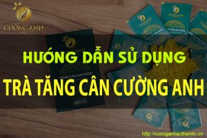 hướng dẫn cách sử dụng trà tăng cân cường anh